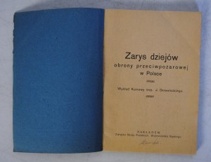 Outline of the History of Fire Protection in Poland - Course Lecture by Insp. J. Drzewiecki - Issued by the Association of Fire Brigades of the Silesian Province