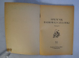 Śpiewnik Radiowej Czelodki - Series I and II - Rozgłośnia Polskiego Radia W Stalinogrodzie - May 1953 And March 1954. - Cover and Interludes Compiled by Edward Grabowski I Z. Grabowski