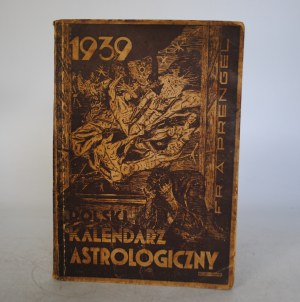Polish Astrological Calendar - Almanac of Cosmic Influences for the Year 1939. - By the Cooperation of Polish Astrologers Compiled by Fr. A. Prengel - Polish Astrological Society Bydgoszcz