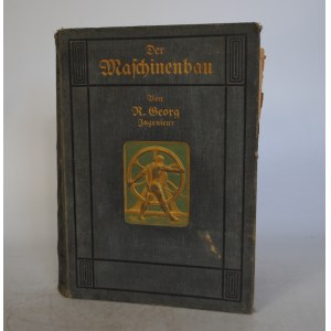 Der Maschinenbau - Budowa Maszyn - R. Georg - Tom II - Leipzig 1912 r.