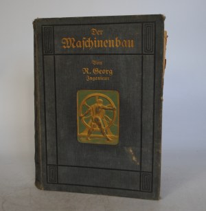 Der Maschinenbau - Mechanical Engineering - R. Georg - Volume II - Leipzig 1912.