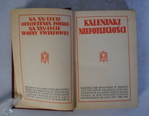 Independence Calendar - For the XX-Letter of the Rebirth of Poland For the XXV-Letter of the World War - Publishers Polish Society for the Care of Orphans of Fallen Military I M. Arct In Warsaw - 1939. Warsaw - Compilation of the Chronicle of the Years 19