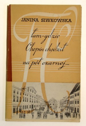 SIWKOWSKA Janina - Where Chopin walked at half past four, [Autograph](815)