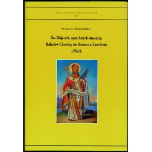 Krzesiński, Św. Wojciech, opat Astryk-Anastazy ...