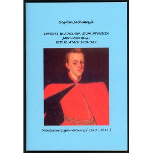 Jachimczyk Bogdan, Kopiejki Władysława Zygmuntowicza ...