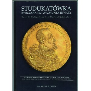 Jasek Dariusz, Studukatówka Bydgoska 1621 Zygmunta III Wazy ...