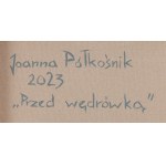 Joanna Półkośnik (geb. 1981), Vor der Wanderung, 2023