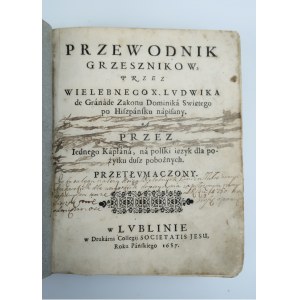 [LUDVÍK Z GRENADY] PRÍRUČKA PRE Hriešnikov od reverenda X. LVDWIK de Granade z rádu svätého Dominika v španielčine [1687].