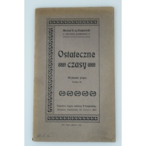 RADZIWIŁŁ MICHAŁ X-żę Ostateczne czasy [1905]