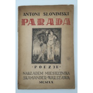 SŁONIMSKI ANTONI Parada Poezje. Wyd. I. nakł. miesięcznika Skamander, [1920].