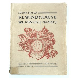 STASIAK LUDWIK Rewindykacje własności naszej [1911].