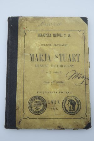 SŁOWACKI JULIUSZ Marja Stuart [LWÓW 1878]