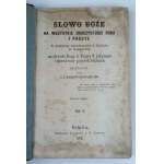 [BOJANOWSKI T.] SŁOWO BOŻE na wszystkie uroczytsości roku i passye w kościele parafialnym ś. KRZYŻA w Warszawie [1873] TOM I i II