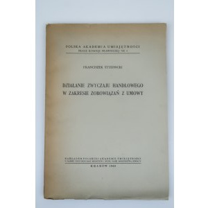STUDNICKI FRANCISZEK Działanie zwyczaju handlowego w zakresie zobowiązań umowy [1949]