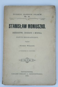 WILCZYŃKI BOLESŁAW Stanislaw Moniuszko. Legacy, biography and music [1900].