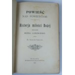 OPOWIADANIE O MIŁOŚCI BOŻEJ WZGLĘDEM RODU LUDZKIEGO zebrane przez Br. Honorata Kapucyna [1909]