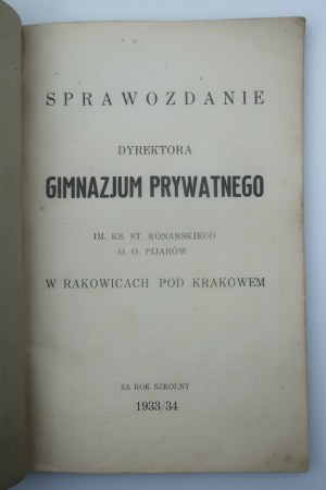 SPRÁVA RIADITEĽA PRIVÁTNEJ GIMNÁZIJNEJ ŠKOLY pátra Konárskeho z o. z. PIJARSA v Rakoviciach [1933/1934].