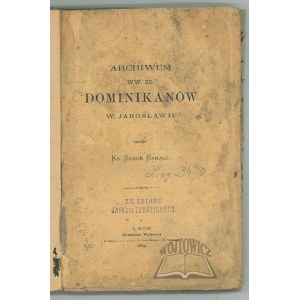 BARĄCZ Sadok Fr, Archiv WW. O. Dominikaner in Jarosław.