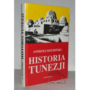 DZIUBIŃSKI Andrzej, Historia Tunezji.