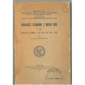 KONOPCZYŃSKI Władysław, Dyaryusze sejmowe z wieku XVIII. T. III. Dyaryusz sejmów z lat 1750, 1754 i 1758.