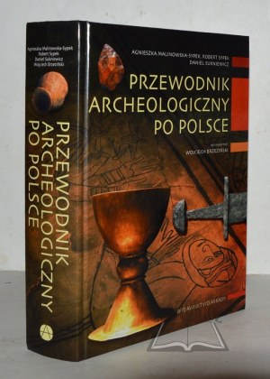 MALINOWSKA-Sypek Agnieszka, Sypek Robert, Sukniewicz Daniel, Archaeological guide to Poland.