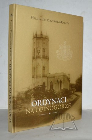 TCHÓRZEWSKA-Kabata Halina, Ordynaci na Opinogórze.