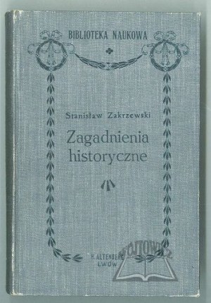 ZAKRZEWSKI Stanislaw, Historical Issues.