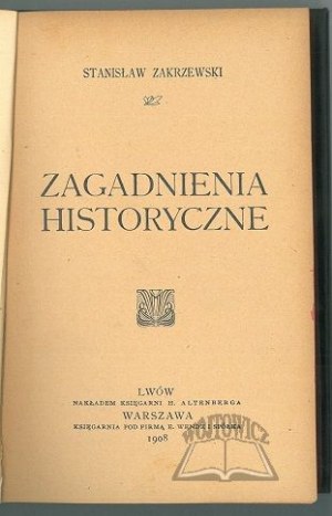 ZAKRZEWSKI Stanislaw, Historical Issues.