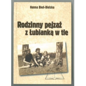 BIEŃ-Bielska Hanna, Family landscape with Lubianka in the background.