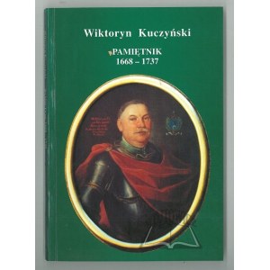 KUCZYŃSKI Wiktoryn, Paměti 1668-1737.