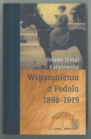 KUTYŁOWSKA Helena (Leta), Memories from Podolia 1898-1919.