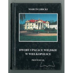 LIBICKI Piotr, Dwory i pałace wiejskie w wielkopolsce. A guide.