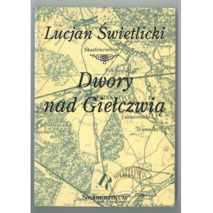 ŚWIETLICKI Lucjan, Dwory nad Giełczwią.