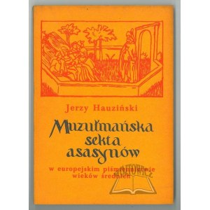 HAUZIŃSKI Jerzy, The Muslim sect of the Assassins in European writing of the Middle Ages.
