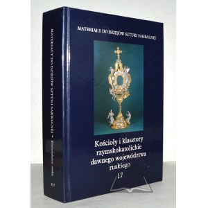 KOSTELY a římskokatolické kláštery bývalé rusínské provincie. Svazek 17.