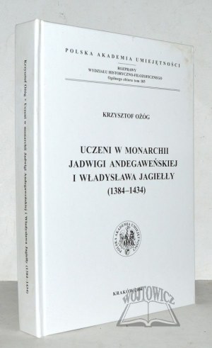 O¯ÓG Krzysztof, Scholars in the monarchy of Jadwiga Andegawenska and Władysław Jagiełło (1384-1434).