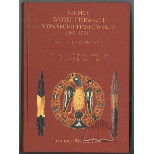 PLESZCZYŃSKI Andrzej, Německo k první piastovské monarchii (963-1034). Zrod stereotypu.