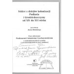 SKRATKY z dejín kolonizácie Podlasia a Grodna od 14. do 16. storočia.