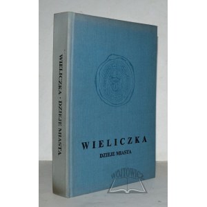WIELICZKA. Historie města (do roku 1980).