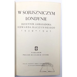 RACZYÑSKI Edward, In allied London. Diary of Ambassador Edward Raczynski 1939 - 1945.