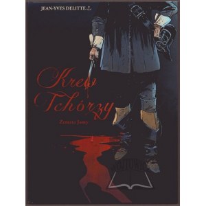 DELITTE Jean Yves, Il sangue dei codardi. La vendetta della tana.