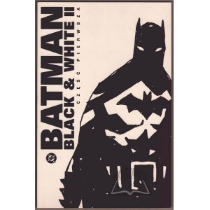 MILLER Frank, Varley Lynn, Janson Klaus, Arcudi John, Claremont Chris, Lee Jim, Batman: Black &amp; White II, The Dark Knight Returns.