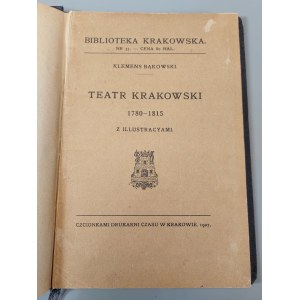 BĄKOWSKI Klemens - TEATR KRAKOWSKI 1780-1815 Wyd. 1907