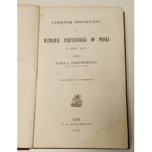 BORKOWSKI Karol - PAMIĘTNIK HISTORYCZNY O WYPRAWIE PARTYZANCKIEJ DO POLSKI W ROKU 1833