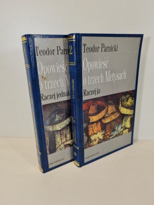 PARNICKI Theodore - OPOWIEŚĆ O TRZECH METYSACH Volume I-II