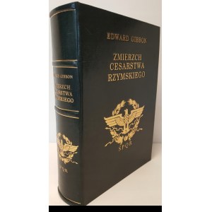 GIBBON Edward - ZMIERZCH CESARSTWA RZYMSKIEGO Tom I-II