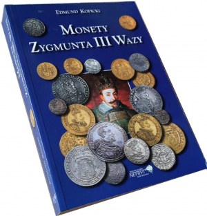 Edmund Kopicki - Coins of Sigismund III Vasa