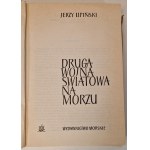 LIPIŃSKI Jerzy - DRUGA WOJNA ŚWIATOWA NA MORZU Wydanie 1