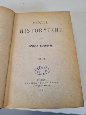 SZAJNOCHA Karol - SZKICE HISTORYCZNE TOM III Wyd. 1881