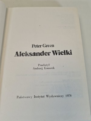 GREEN Peter - ALEXANDER DER GROSSE. Reihe Biographien berühmter Persönlichkeiten. 1. Auflage